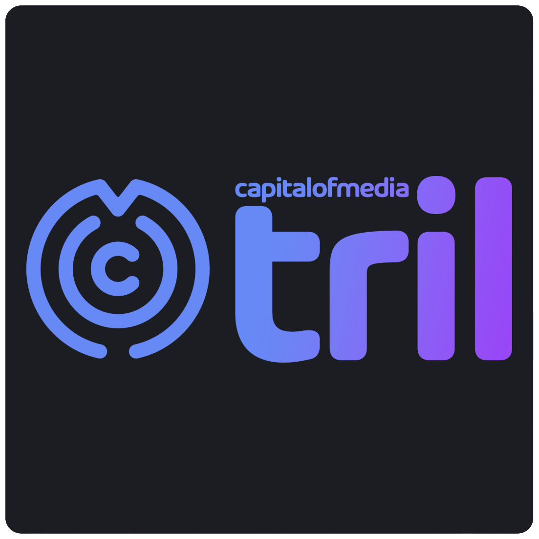 Capital of Media - TRIL AC
